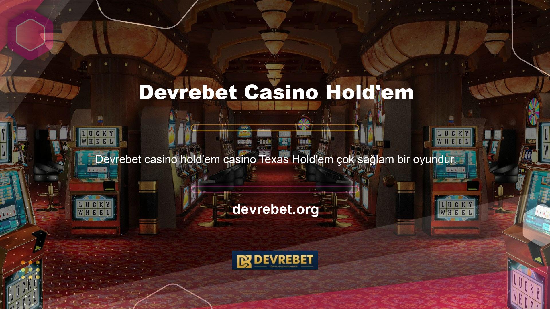 Bu nedenle Texas Hold'em'in casino versiyonu pokerin en bilinen çeşitlerinden biridir