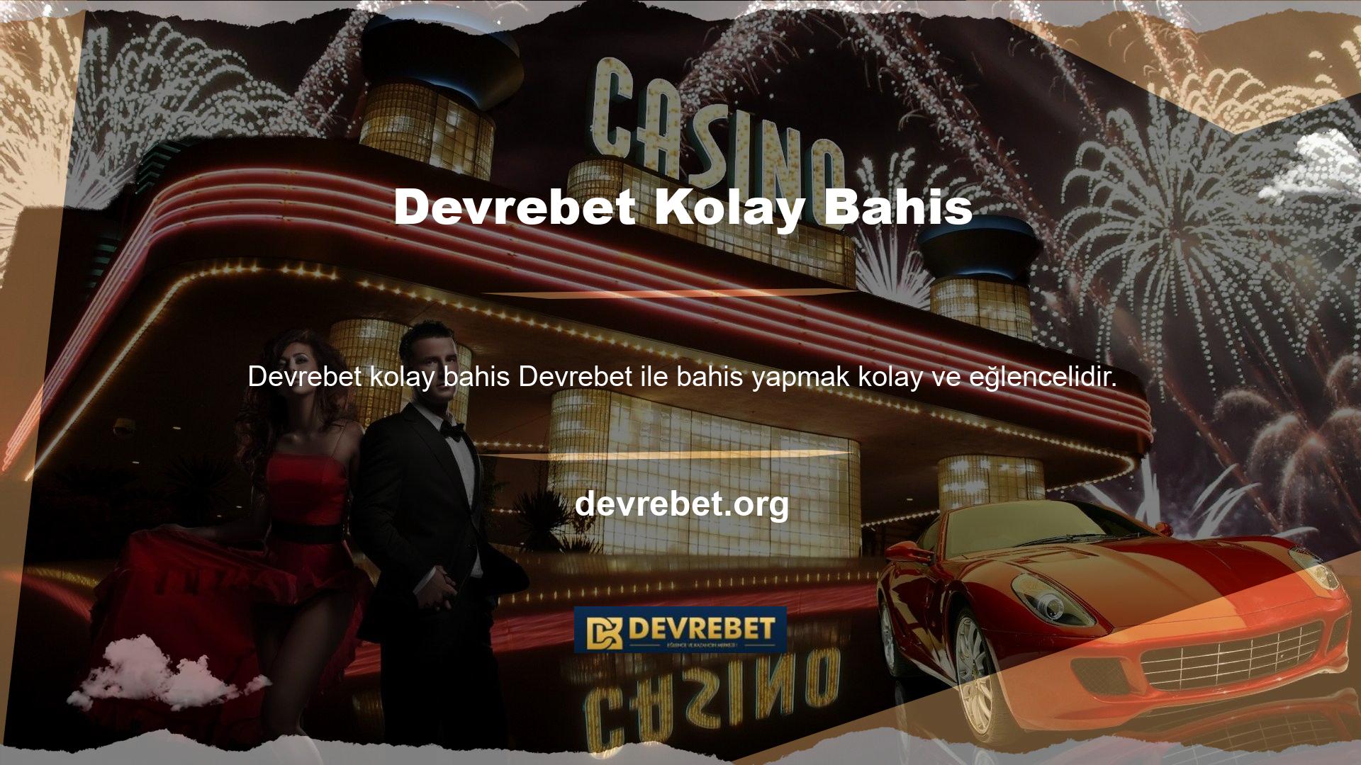 Devrebet sorunsuz bir şekilde oynayabilirsiniz